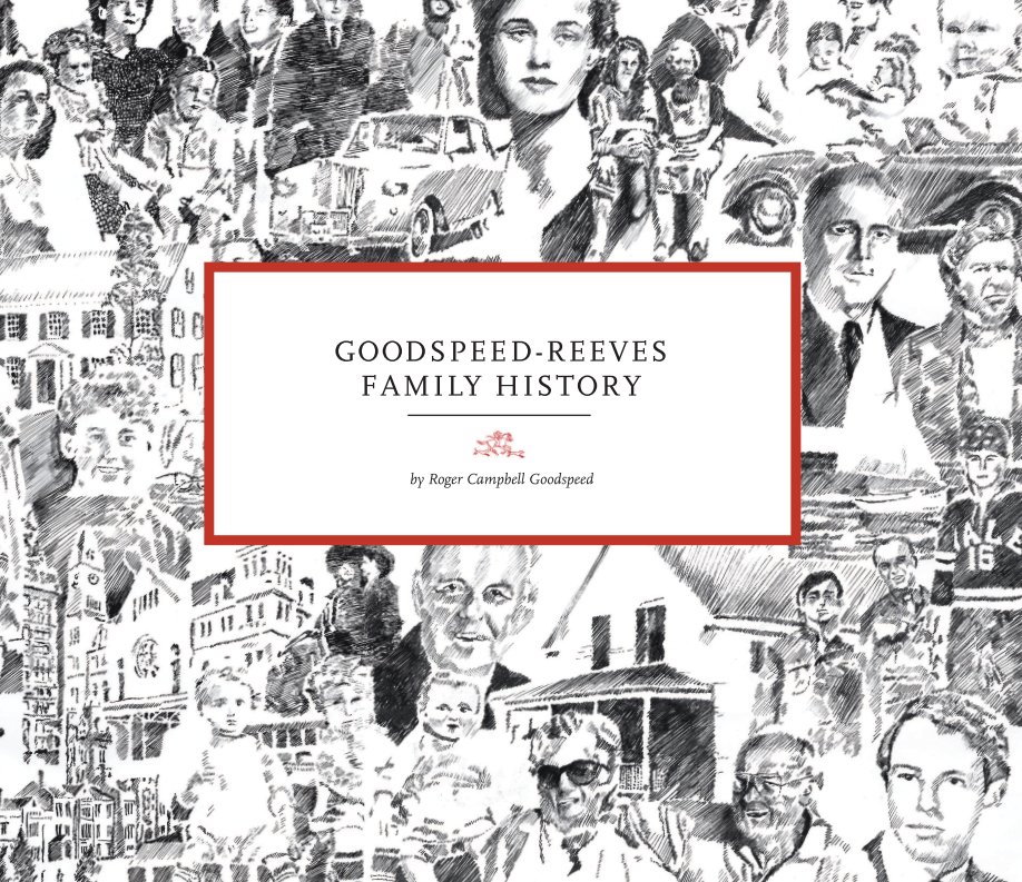 Bekijk Goodspeed-Reeves Family History op Roger Campbell Goodspeed