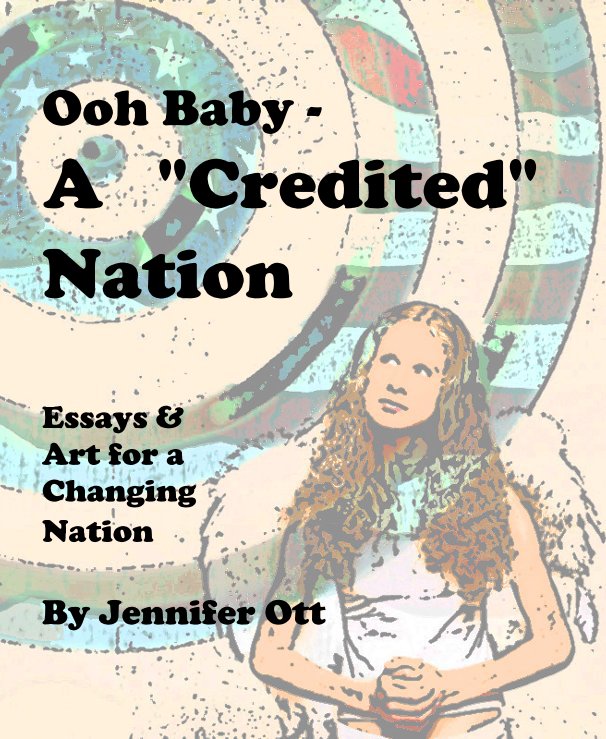 Ver Ooh Baby - A "Credited" Nation Essays & Art for a Changing Nation By Jennifer Ott por Jennifer Ott
