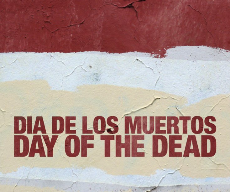 View DAY OF THE DEAD by Ben Golik