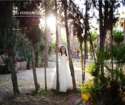 Mi comunión. Fotografías de Marta realizadas el 16 de Mayo de 2015 book cover