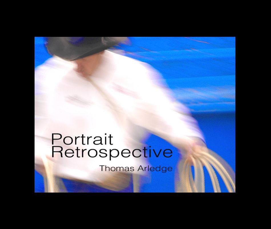 Visualizza Portrait Retrospective 13x11 Hard Cover di Thomas Arledge
