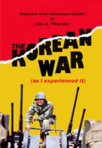 The Korean War (as I experienced it) book cover