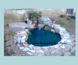 Make Your Own Backyard Koi Pond book cover