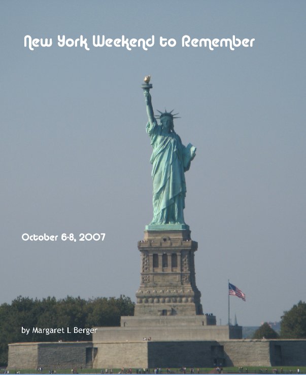 View New York Weekend to Remember by Margaret L Berger