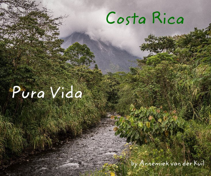 View Costa Rica by Annemiek van der Kuil