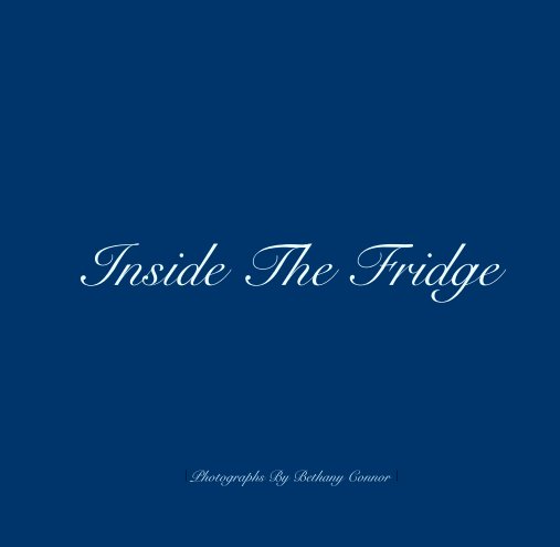 View Inside The Fridge by Bethany Connor