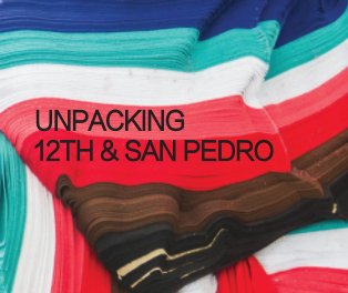 Unpacking 12th & San Pedro book cover