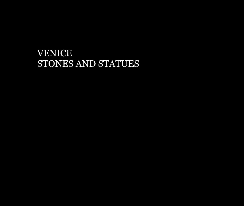Ver VENICE  STONES AND STATUES por Roger Branson