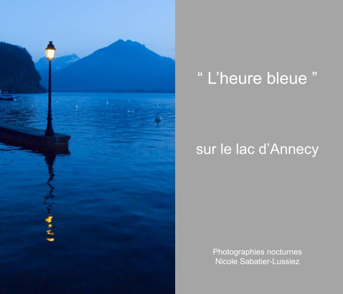 View L'heure bleue sur le lac d'Annecy by Nicole Sabatier Lussiez