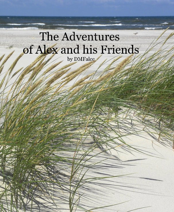 Visualizza The Adventures of Alex and his Friends by DMFalce di DMFalce