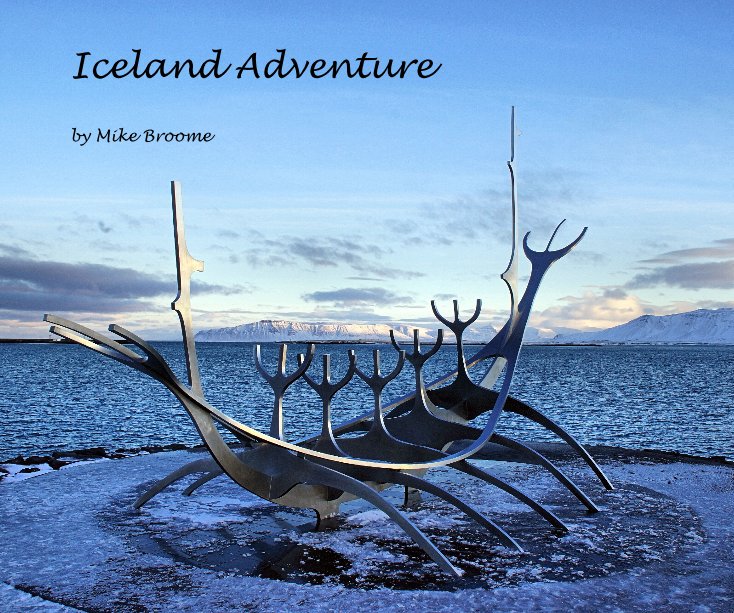 View Iceland Adventure by Mike Broome