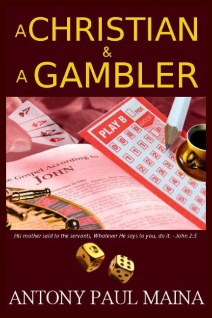 Visualizza A Christian & A Gambler di Antony Paul Maina