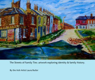 The Streets of Family Ties: artwork exploring identity & family history. book cover