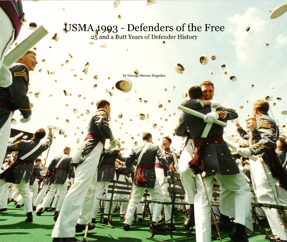 View USMA 1993 - Defenders of the Free: 25 and a Butt Years of Defender History by George Steven Hegedus
