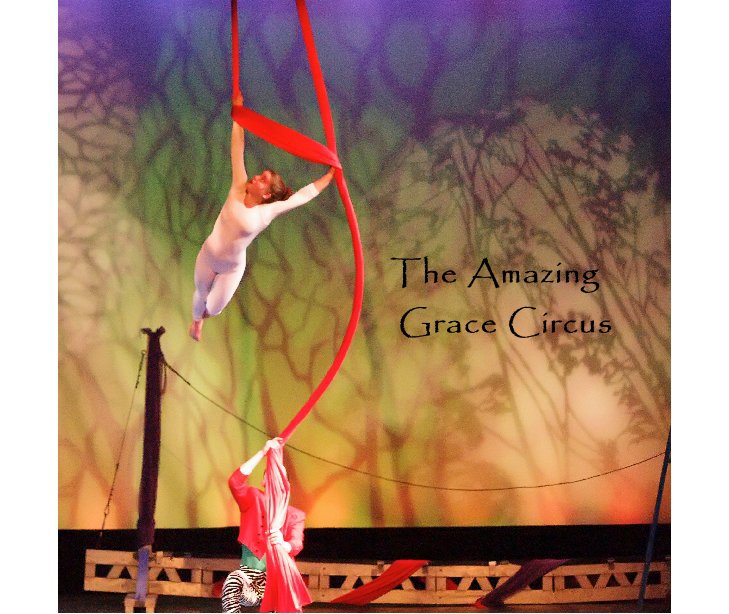 View The Amazing Grace Circus by Leo Dunn-Fox