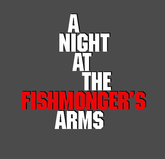 View A Night at the Fishmonger's Arms by Alasdair Ogilvie