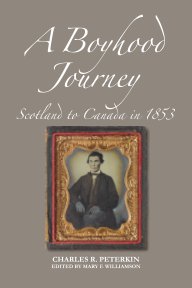 A boyhood journey: Scotland to Canada in 1853 book cover