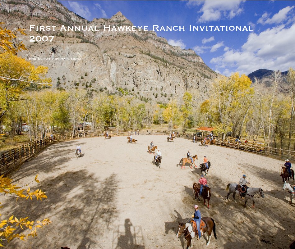 Ver First Annual Hawkeye Ranch Invitational 2007 por Photography by Mark Meyer