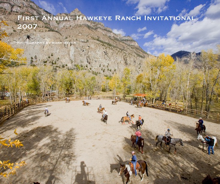 First Annual Hawkeye Ranch Invitational 2007 nach photography by mark meyer anzeigen
