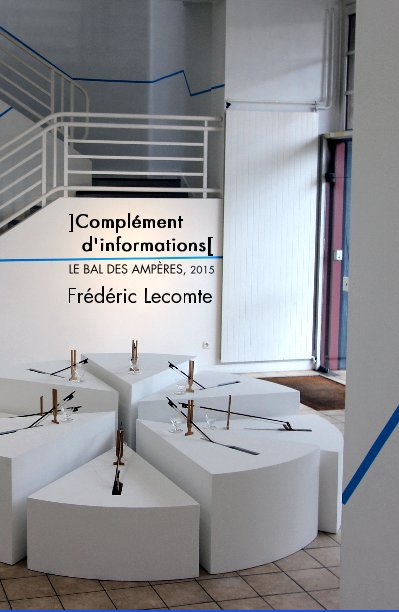 Ver ]Complément d'informations[, 2015 por Frédéric Lecomte