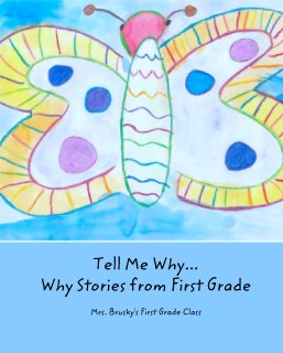 Tell Me Why...
Why Stories from First Grade book cover