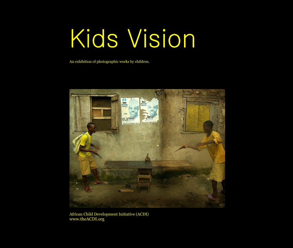 View Kids Vision by African Child Development Initiative (ACDI) www.theACDI.org