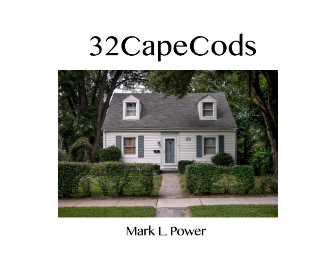 View 32 Cape Cods by Mark L. Power