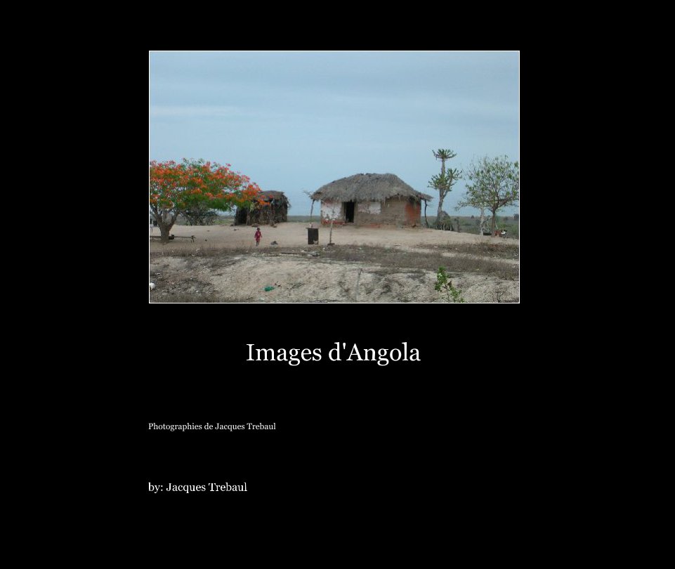 View Images d'Angola by by: Jacques Trebaul