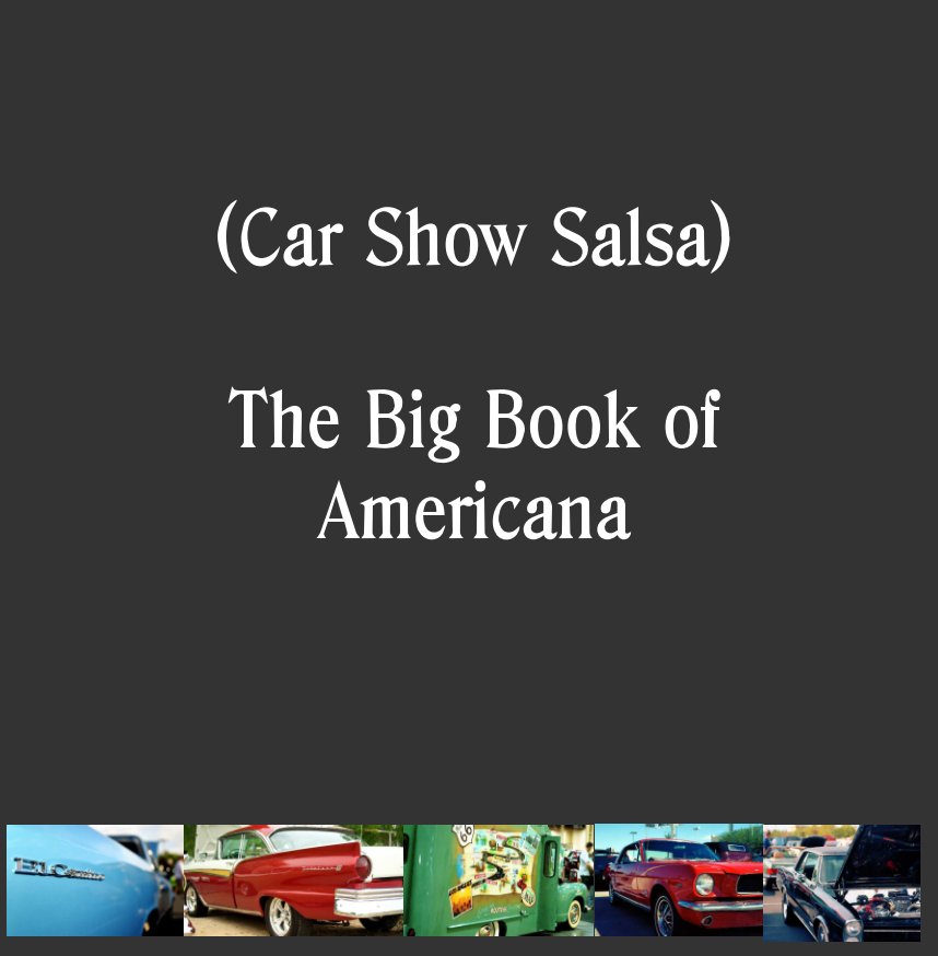 View Car Show Salsa - The Big Book of Americana by Anthony Greene