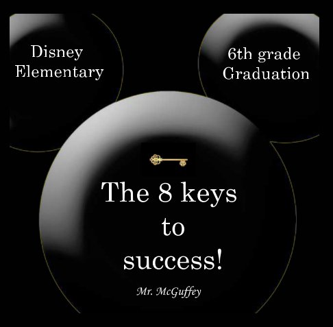 View Mr. McGuffey's 8 Keys to Success by Jarod McGuffey