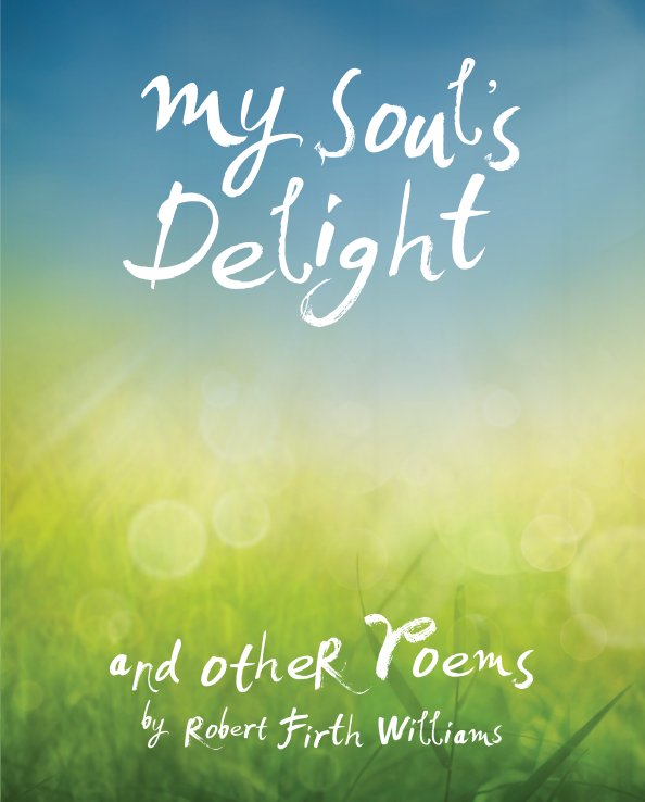View My Soul's Delight by Robert Firth Williams