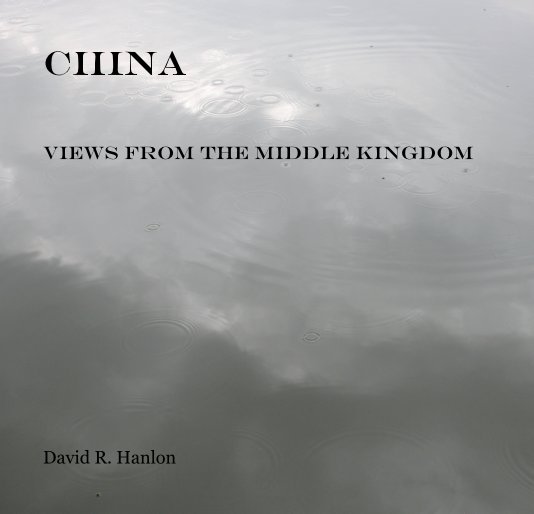 View China: Views from the Middle Kingdom by David R. Hanlon