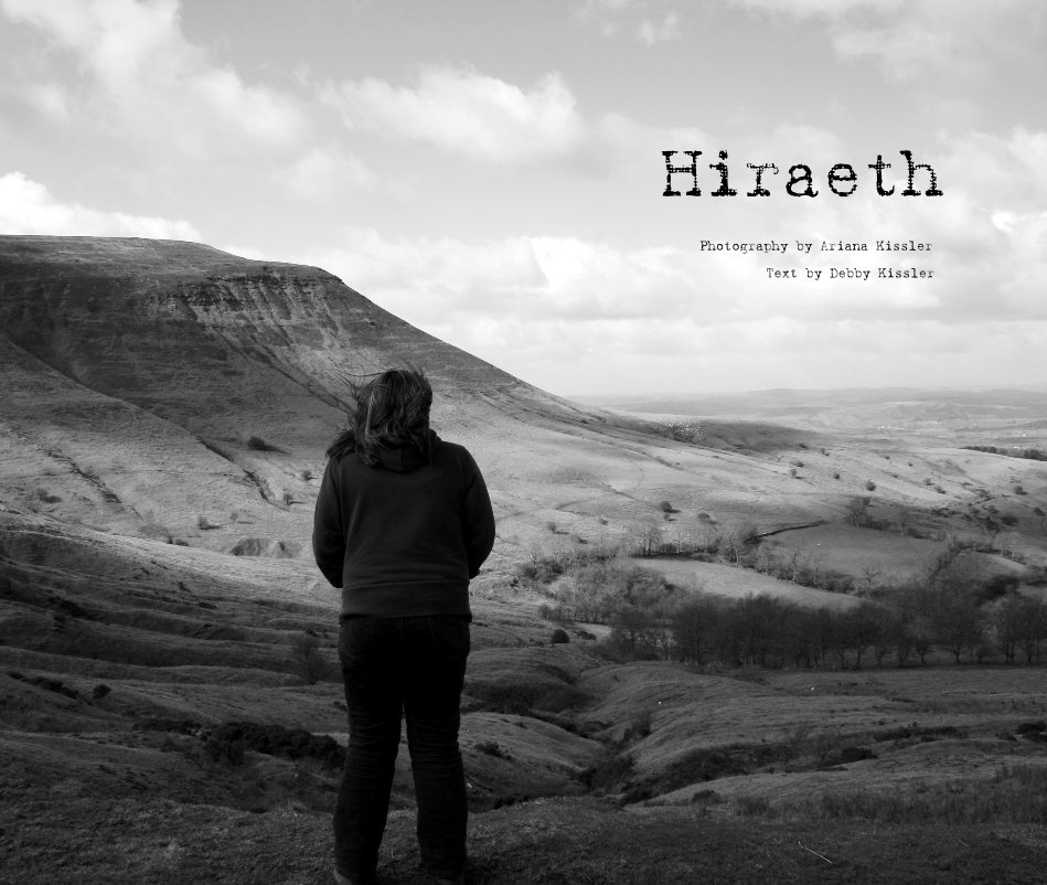 Ver Hiraeth por Photography by Ariana Kissler                                                                                   Text by Debby Kissler