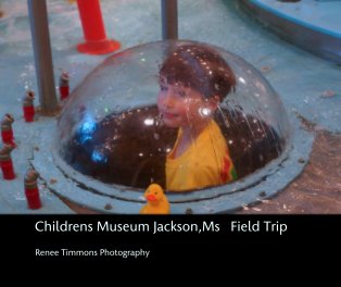 Childrens Museum Jackson,Ms   Field Trip book cover