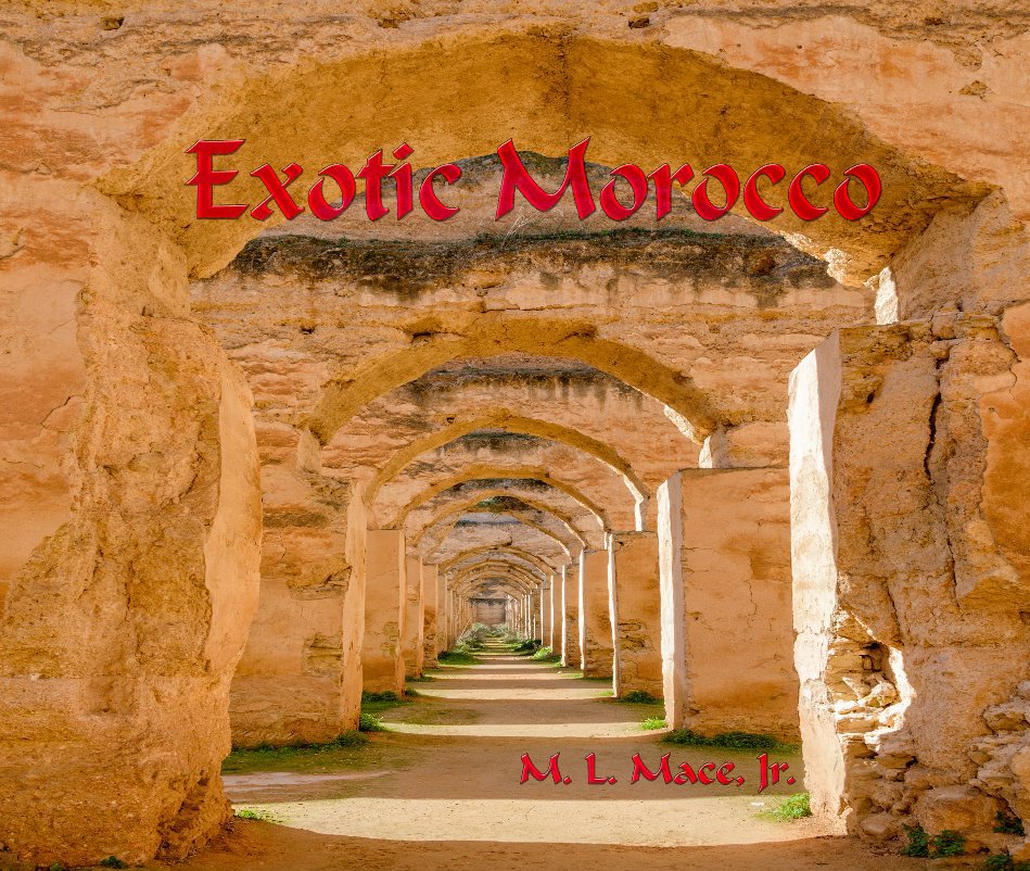 Ver Exotic Morocco por M L mac, Jr.