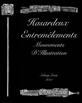 Hasardeux Entremêlements: Mouvements D'Illustration book cover