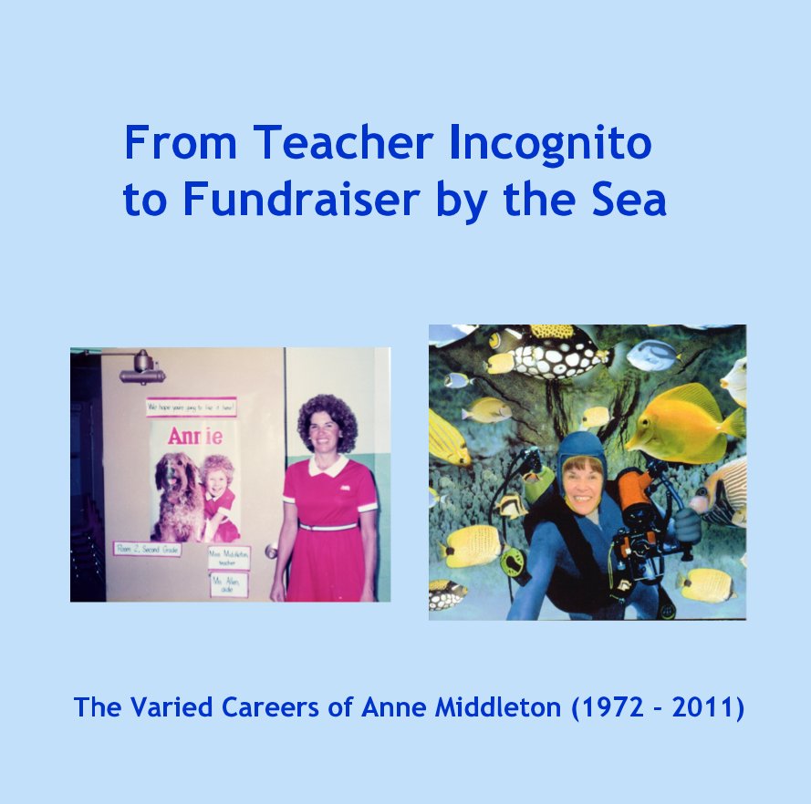 Ver From Teacher Incognito to Fundraiser by the Sea por Anne Middleton
