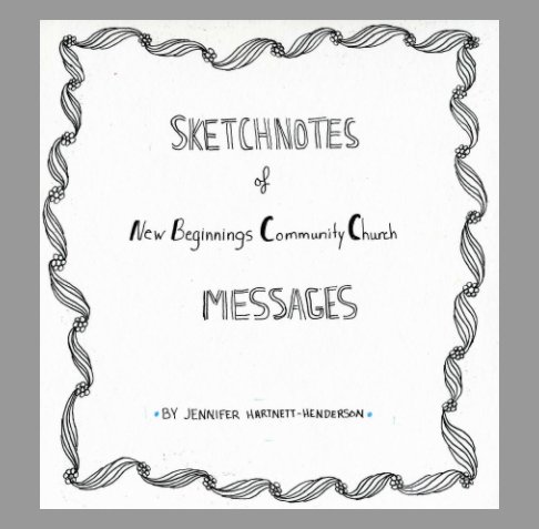Sketchnotes of New Beginnings Community Church Messages nach Jennifer Hartnett-Henderson anzeigen