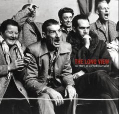 The Long View: 50 Years as a Photojournalist book cover