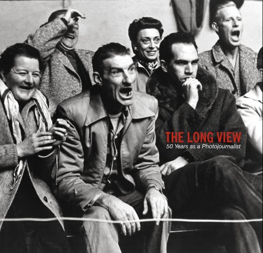 View The Long View: 50 Years as a Photojournalist by By By Sally Vallongo with Herral Long
