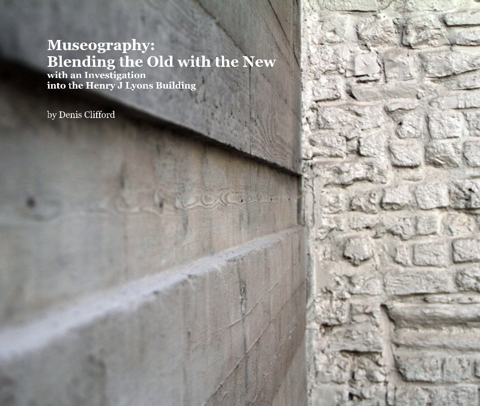View Museography: Blending the Old with the New by Denis Clifford