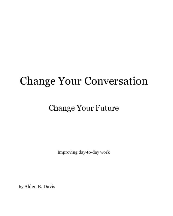 View Change Your Conversation by Alden B. Davis