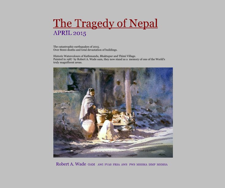 Ver The Tragedy of Nepal APRIL 2015 por Robert A. Wade OAM AWI FVAS FRSA AWS PWS MHSMA ISMP