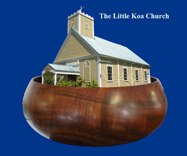 View The Little Koa Church by Paul Garneau Clark