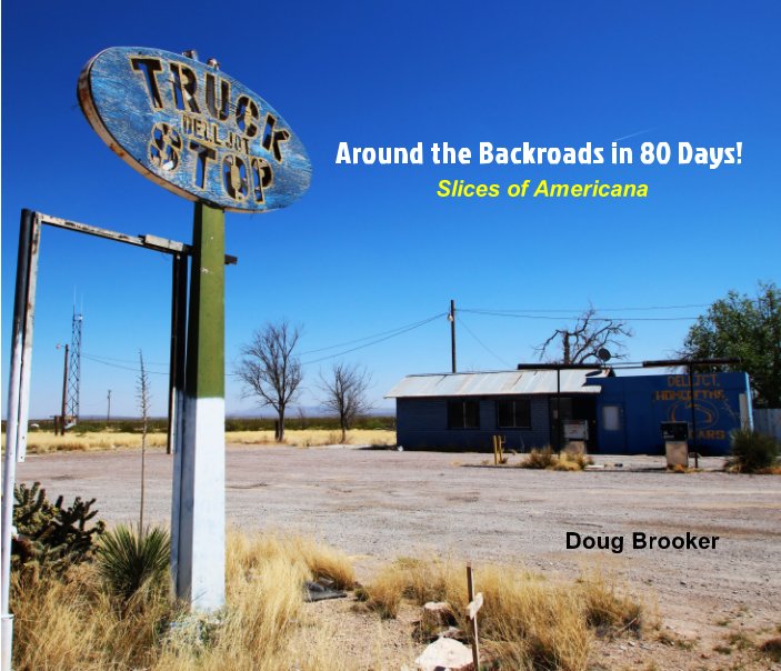 Ver Around the Backroads in 80 Days! por Doug Brooker