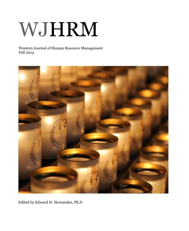 View WJHRM  Fall 2014 by Edited by Edward H. Hernandez, Ph.D