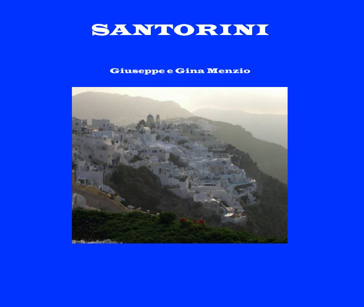 View SANTORINI by Giuseppe e Gina Menzio