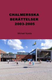 CHALMERSSKA BERÄTTELSER 2003-2005 book cover