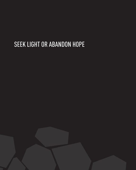View Inferno: Seek Light or Abandon Hope by Nate Gulledge