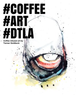 #Coffee #Art #DTLA / Gronk One book cover